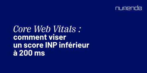 Core Web Vitals comment viser un score INP inferieur a 200 ms